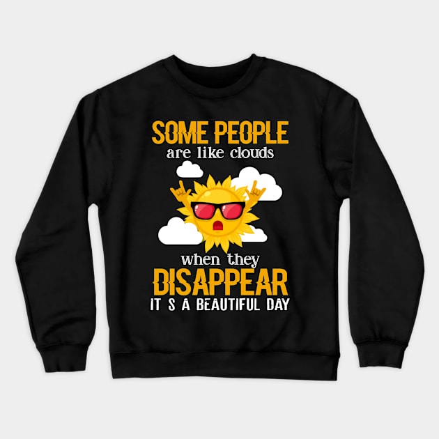 When They Disappear It_s A Beautiful Day T shirt Crewneck Sweatshirt by danielsho90